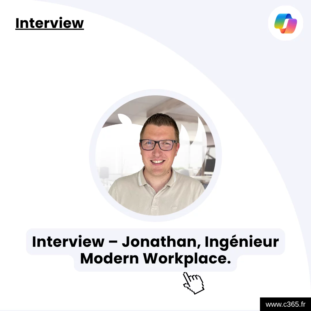 Interview - Jonathan, Ingénieur Modern Workplace.
